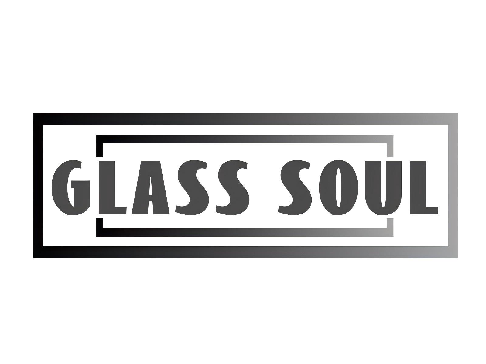 GLASS SOUL