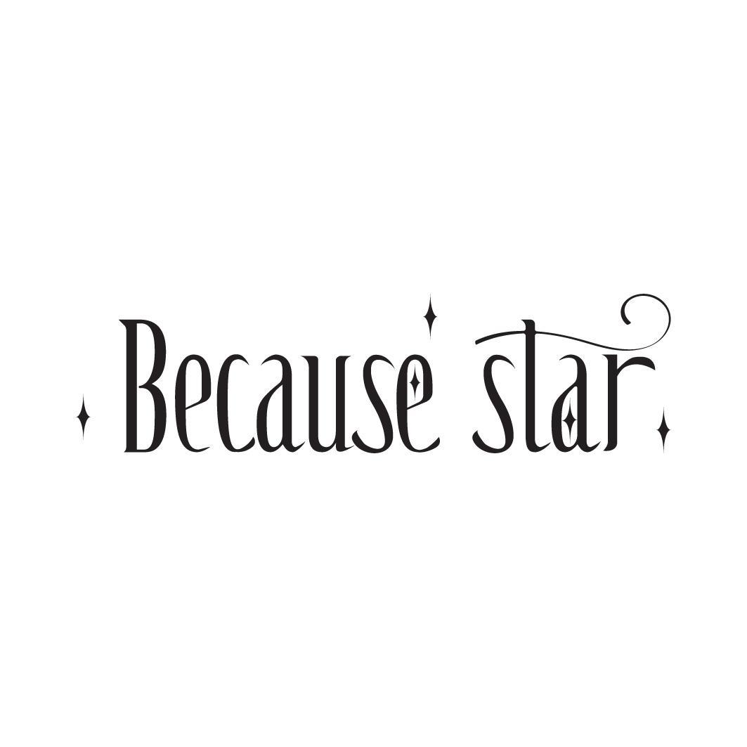 BECAUSE STAR
